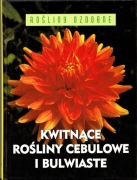 Kwitnące rośliny cebulowe i bulwiaste Karlheinz Jacobi