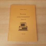 Poznaj swój komputer IBM PC”  Bożena Łopuch. 1991 rok  jak nowa