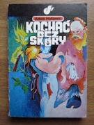 KOCHAĆ BEZ SKÓRY __  Adam Hollanek