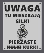 Tabliczka ostrzegawcza UWAGA SILKI kury biała