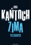 ZIMA POŻEGNANYCH ANNA KAŃTOCH