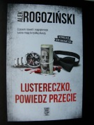 Alek Rogoziński, Lustereczko, powiedz przecie/NOWA