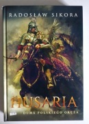 Husaria. Duma polskiego oręża, Radosław Sikora