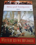ZESZYT Z SERII WIELKIE BITWY HISTORII- BITWA POD TRAFALGAREM 1805