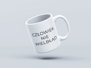 KUBEK Z NADRUKIEM  "Człowiek nie wielbłąd"