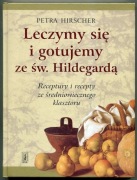 Hirscher LECZYMY SIĘ I GOTUJEMY ZE ŚW. HILDEGARDĄ