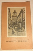 O DAWNYM LUBLINIE.HENRYK GAWARECKI.