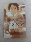 Mniej niż nic - Elizabeth Kim