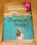 Trzymaj się Mańka! Małgorzata Kalicińska