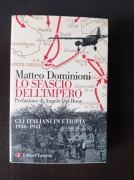 M. Dominioni - Lo sfascio dell'Impero. Gli Italiani in Etiopia 1936-1941