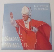 Słowa na wiatr Jan Paweł II do rodaków 