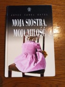 Moja siostra, moja miłość - Joyce Carol Oates