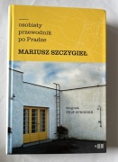 Osobisty przewodnik po Pradze Mariusz Szczygieł Nowa