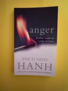 Anger. Thich Nhat Hanh. Buddhist wisdom for cooling the flames. 