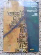 Jerzy Jarzębski - Apetyt na Przemianę. Notatki o prozie współczesnej
