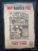 WiP kontra PRL Ruch Wolność i Pokój 1985-1989, Monika Litwińska, IPN 2015