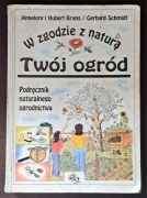 Twój ogród. W zagrodzie z naturą. 