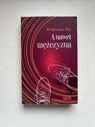 Książka A nawet mężczyzna Małgorzata Maj