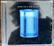 Bang on a Can: Classics (Julia Wolfe, David Lang, Evan Ziporyn)