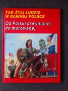 TAK ŻYLI LUDZIE W POLSCE OD POLSKI DREWNIANEJ