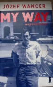 Józef Wancer My Way Wspomnienia  biografia Józefa Wancera + afrofyzjaki
