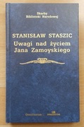 SKARBY BIBLIOTEKI NARODOWEJ Staszic UWAGI NAD ŻYCIEM JANA ZAMOYSKIEGO