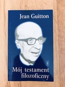 MÓJ TESTAMENT FILOZOFICZNY. JEAN GUITTON