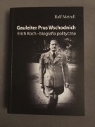 Gauleiter Prus Wschodnich Erich Koch - biografia polityczna - Ralf Meindl