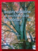 Rośliny ozdobne w architekturze krajobrazu cz.1