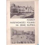 Powrót państwowości polskiej na ziemię słupską