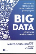 BIG DATA Efektywna Analiza Danych Mayer-Schonberger Kenneth Cukier NOWA