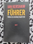 "Fuhrer. Walka do ostatniej kropli krwi". Ian Kershaw.