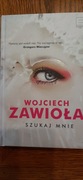 Wojciech Zawioła Szukaj mnie