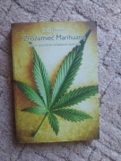 Zrozumieć Marihuanę. Nowe spojrzenie na badania naukowe 