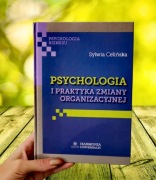 Unikat! Psychologia i praktyka zmiany organizacyjnej Sylwia Celińska