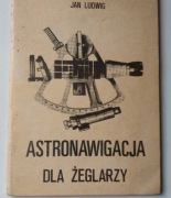 ASTRONAWIGACJA DLA ŻEGLARZY - JAN LUDWIG