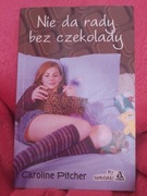 Nie da rady bez czekolady Caroline Pitcher