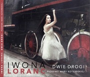 Iwona Loranc "Dwie Drogi" Specjalna oferta z Autografem Artystki