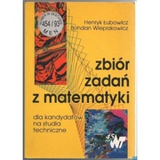 Zbiór zadań z matematyki dla kandydatów na studia techniczne