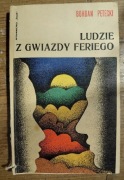 Ludzie z gwiazdy Feriego Bohdan Petecki