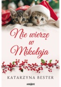 Nie wierzę w Mikołaja Katarzyna Bester