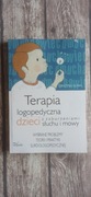 Grażyna Gunia -  Terapia logopedyczna dzieci z zaburzeniami słuchu i mowy