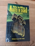 Miasto w ogniu - Walter Jon Williams