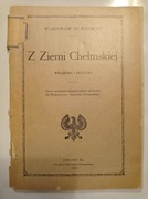 Z Ziemi Chełmskiej .Wrażenia i notatki. 1920 r.