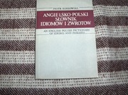 PIOTR BORKOWSKI - Angielsko-Polski Słownik Idiomów i Zwrotów