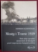 Mosty i Tczew 1939 Dwie akcje specjalne niemieckich sił zbrojnych Schindler