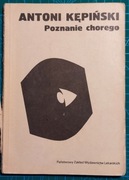 Antoni KĘPIŃSKI, Poznanie chorego