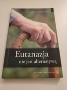 Eutanazja nie jest alternatywą