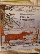 Elżbieta Zubrzycka, Filip, lis i magia słów