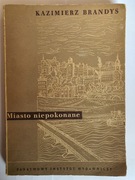 Miasto niepokonane - wydanie 1953 rok - Kazimierz Brandys